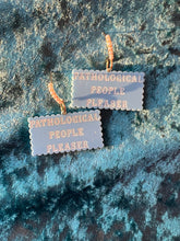 Load image into Gallery viewer, 'Pathological People Pleaser' Earrings