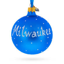 Load image into Gallery viewer, Milwaukee, Wisconsin Glass Ball Christmas Ornament 3.25 Inches