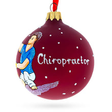 Load image into Gallery viewer, Chiropractor Glass Ball Christmas Ornament 3.25 Inches