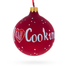 Load image into Gallery viewer, I Love Cooking Glass Ball Christmas Ornament 3.25 Inches