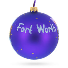 Load image into Gallery viewer, Fort Worth, Texas, USA Glass Ball Christmas Ornament 4 Inches