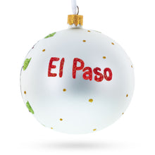 Load image into Gallery viewer, El Paso, Texas, USA Glass Ball Christmas Ornament 4 Inches