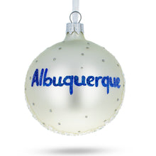 Load image into Gallery viewer, Albuquerque, New Mexico, USA Glass Christmas Ornament 3.25 Inches