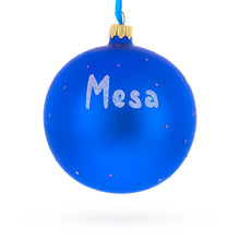 Load image into Gallery viewer, Mesa, Arizona, USA Glass Ball Christmas Ornament 4 Inches