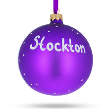Load image into Gallery viewer, Stockton, California Glass Ball Christmas Ornament 4 Inches