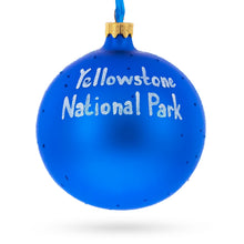 Load image into Gallery viewer, Yellowstone National Park, Wyoming Glass Ball Christmas Ornament 4 Inches