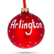 Load image into Gallery viewer, Arlington, Texas Glass Ball Christmas Ornament 3.25 Inches