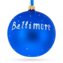 Load image into Gallery viewer, Baltimore, Maryland Glass Ball Christmas Ornament 3.25 Inches