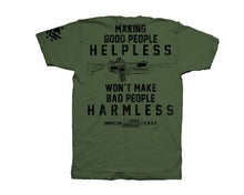 Load image into Gallery viewer, MAKING GOOD PEOPLE HELPLESS, WONT MAKE BAD PEOPLE HARMLESS  Green Men's T shirt