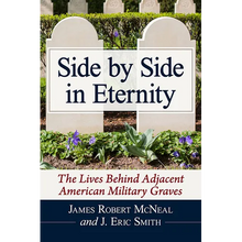 Load image into Gallery viewer, Side by Side in Eternity: The Lives Behind Adjacent American Military Graves - Paperback
