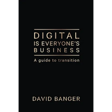 Load image into Gallery viewer, Digital Is Everyone's Business: A guide to transition - Paperback