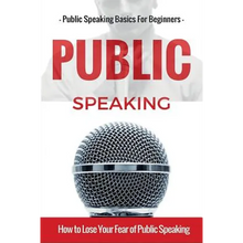 Load image into Gallery viewer, Public Speaking: Public Speaking 101 - Public Speaking for Beginners - Public Speaking Introduction - Public Speaking Tips - Public Speaking Strategie - Paperback