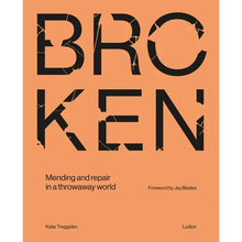 Load image into Gallery viewer, Broken: Mending and Repair in a Throwaway World - Hardcover